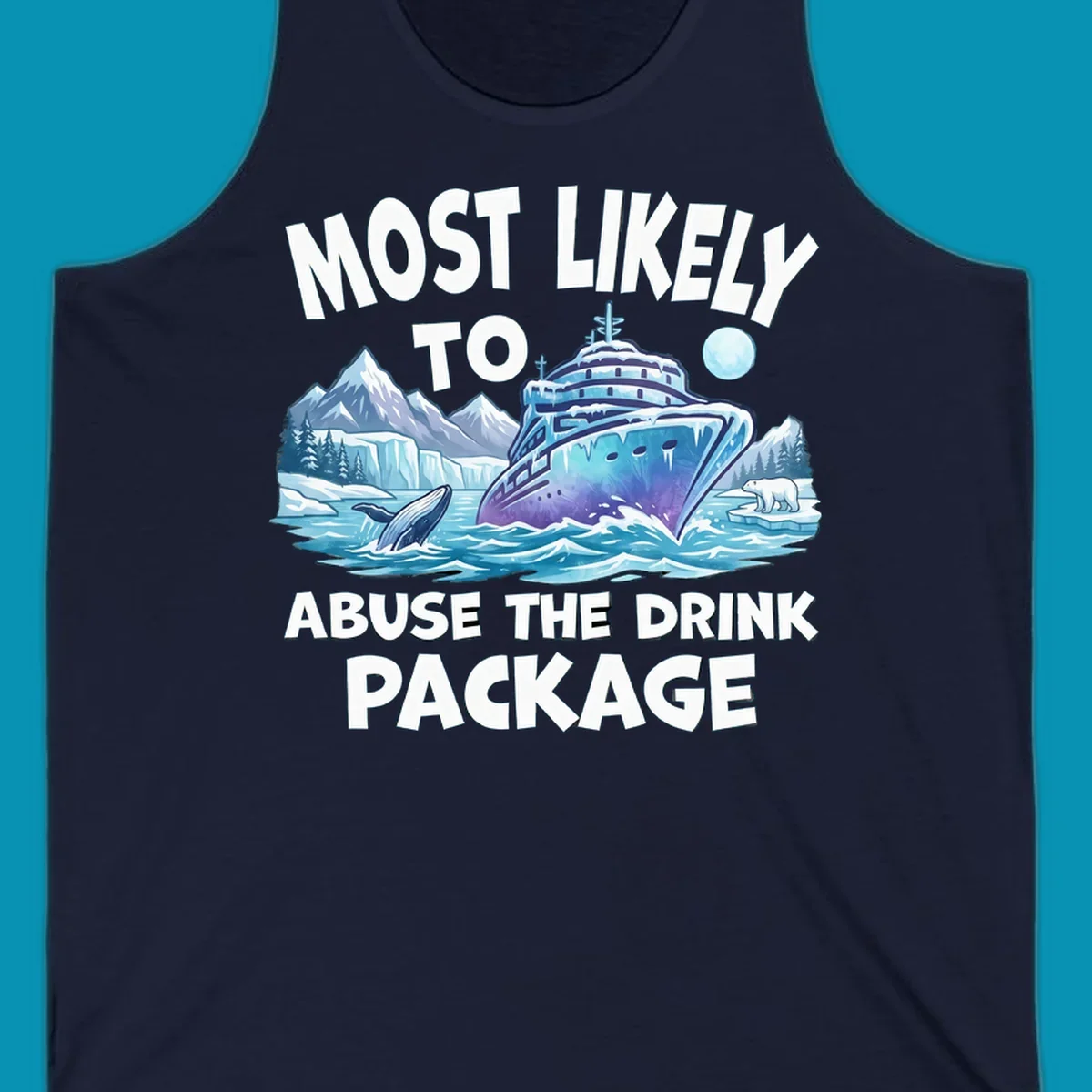 Illustration of luxury cruise ship in icy Arctic waters with whales, polar bears, and glaciers; bold text reads 'Most Likely To Abuse The Drink Package'