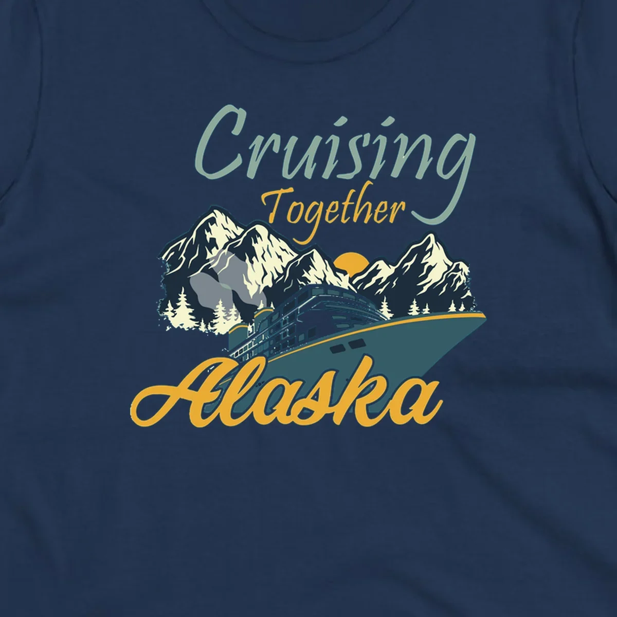 Cruising Together Alaska design with cruise ship, snow-capped mountains, evergreen trees, and golden sun against gray background