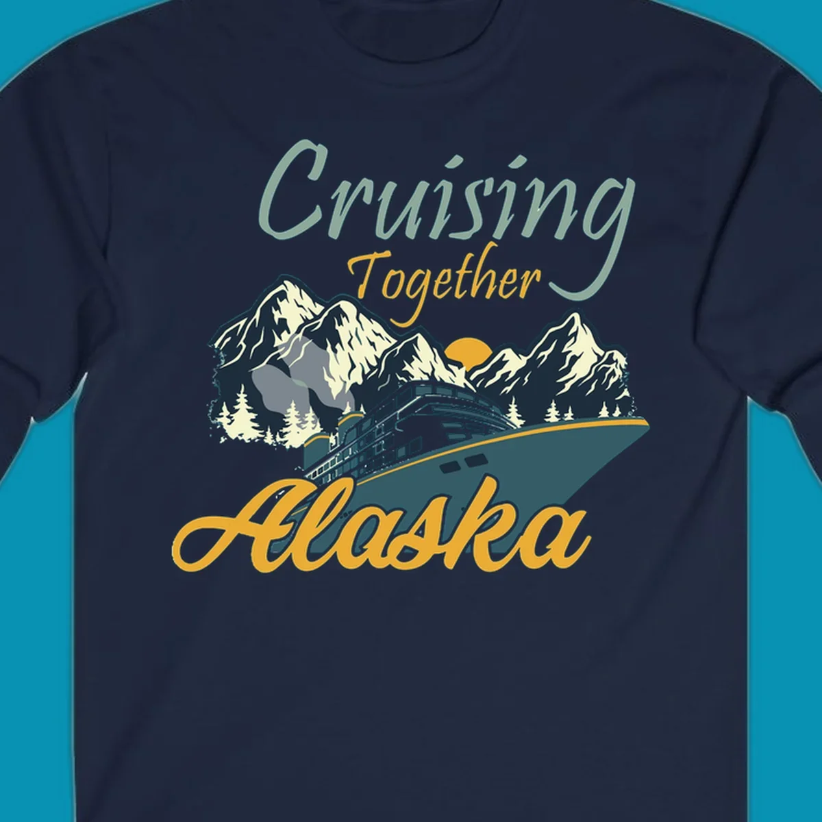 Cruising Together Alaska design with cruise ship, snow-capped mountains, evergreen trees, and golden sun against gray background