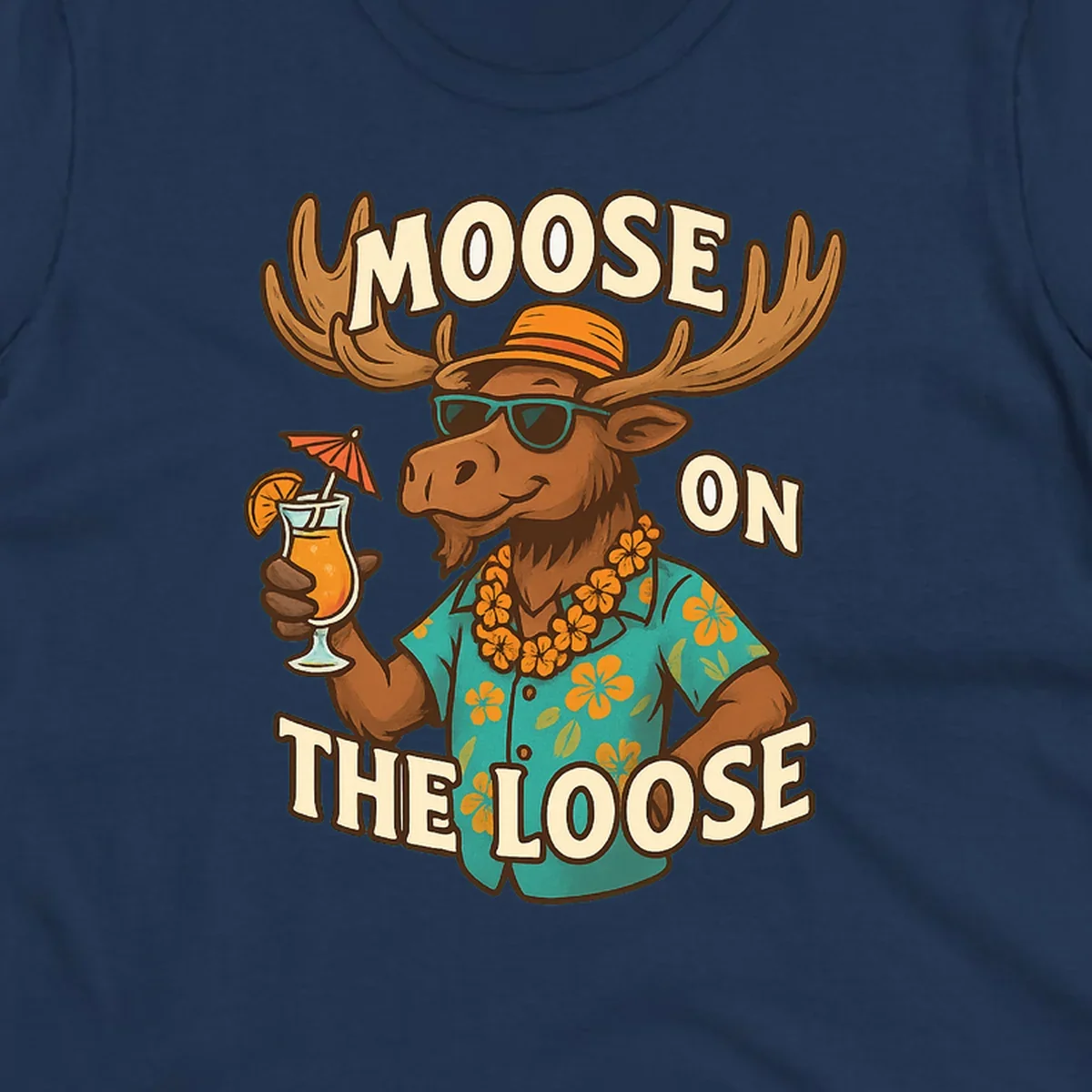 Cartoon moose wearing sunglasses and tropical Hawaiian shirt with lei, holding a cocktail, with text 'Moose On The Loose'