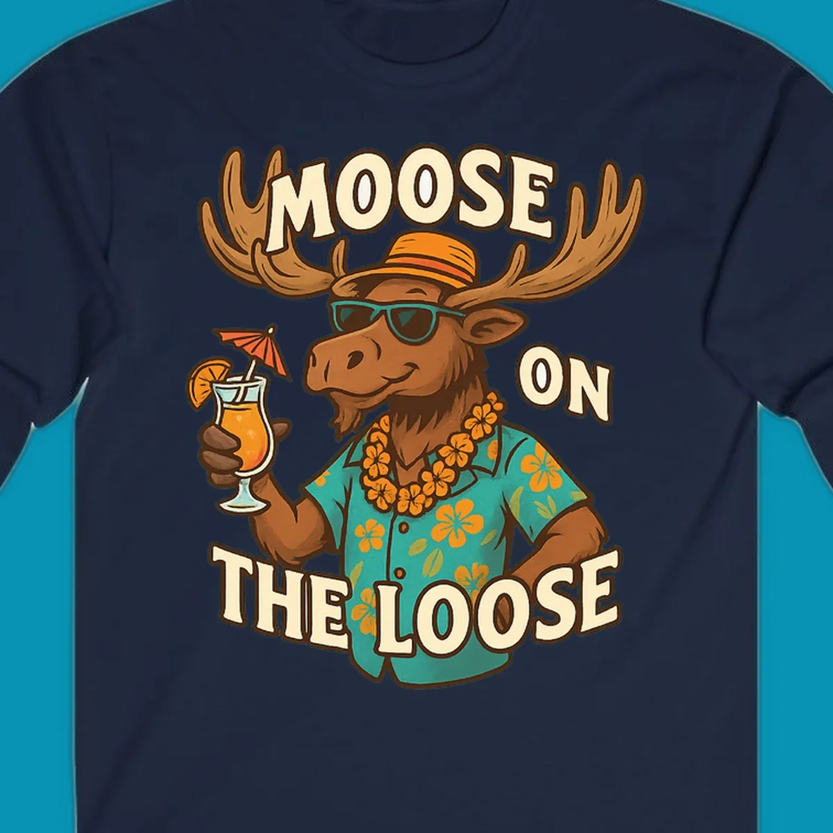 Cartoon moose wearing sunglasses and tropical Hawaiian shirt with lei, holding a cocktail, with text 'Moose On The Loose'
