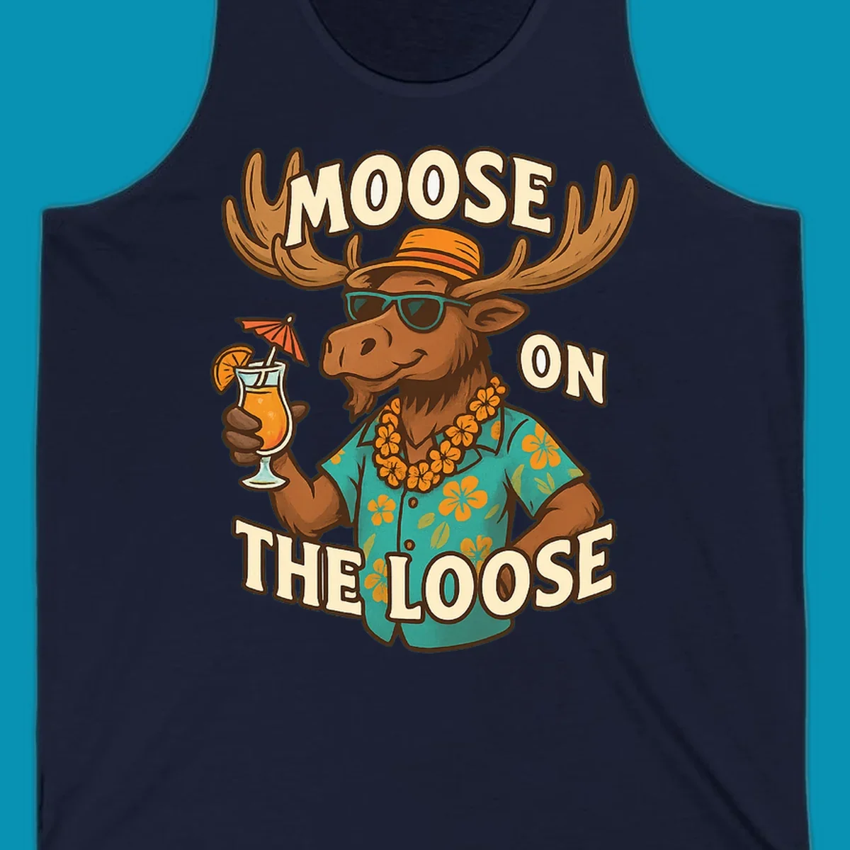 Cartoon moose wearing sunglasses and tropical Hawaiian shirt with lei, holding a cocktail, with text 'Moose On The Loose'