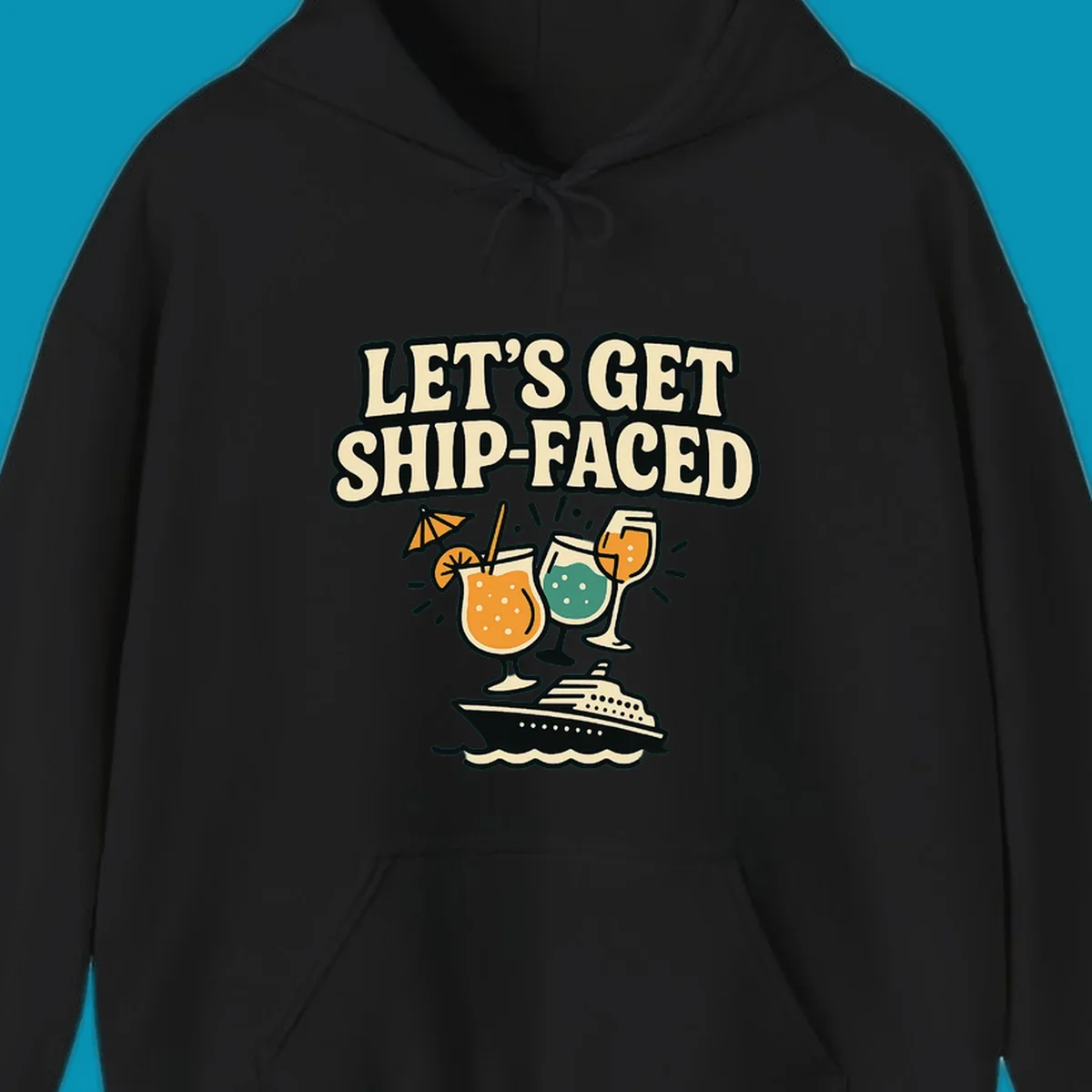 Vintage-style illustration with 'Let's Get Ship-Faced' text, three colorful cocktails on a cruise ship with ocean waves below.