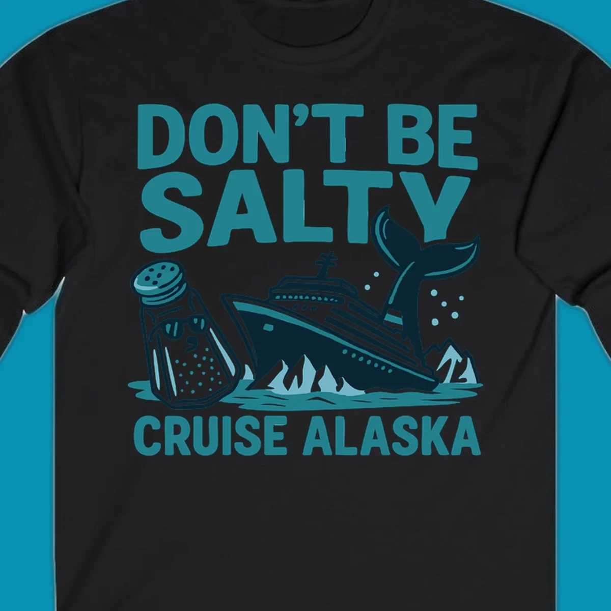 Don't be salty cruise design with personified salt shaker, cruise ship, and whale tail in teal and navy illustration
