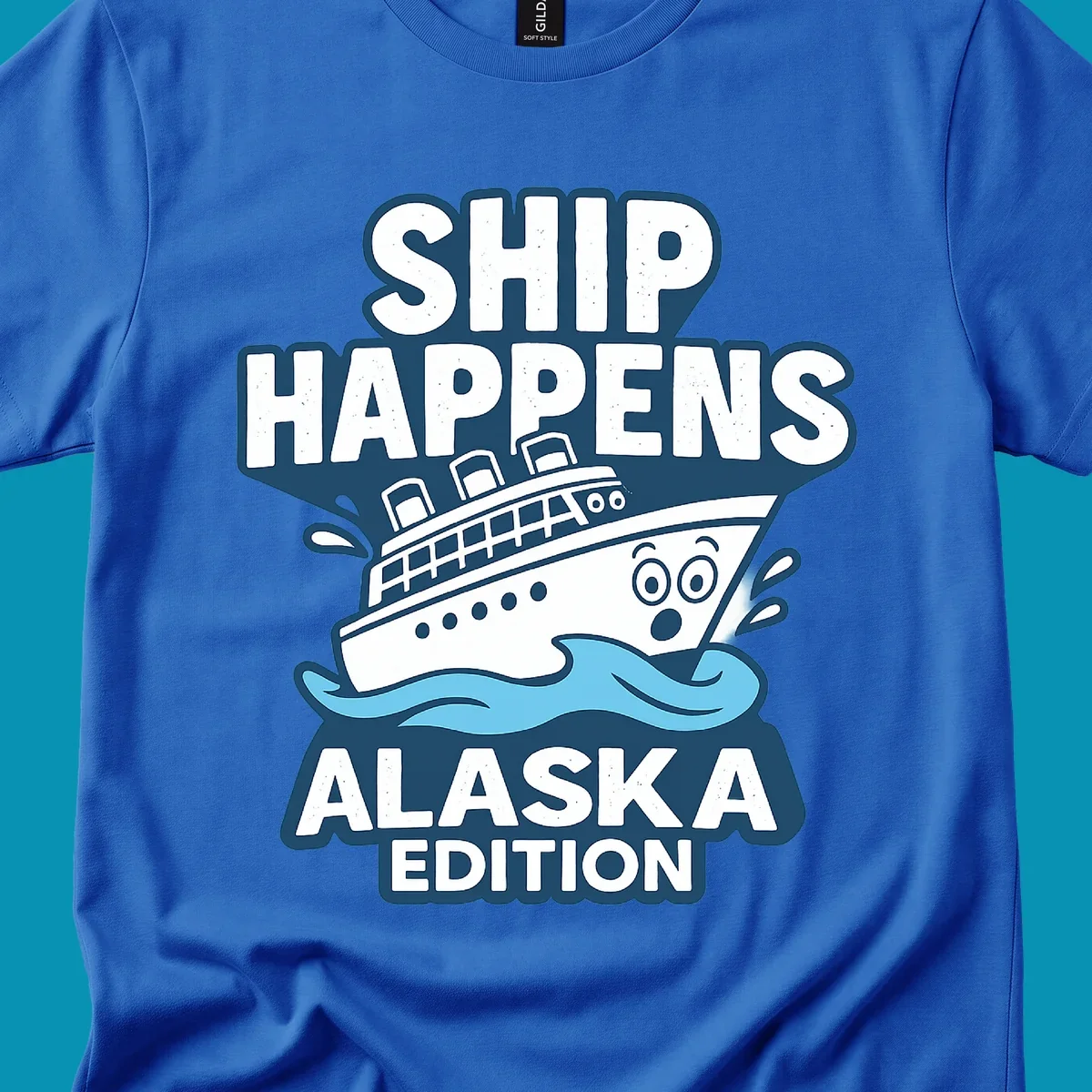 Ship Happens Alaska Edition design featuring a tilted cruise ship in ocean waves with nautical badge styling and punny text.