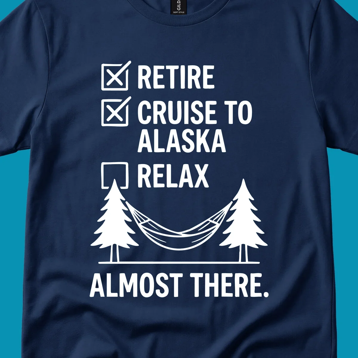 Retirement checklist design with Retire and Cruise to Alaska checked off, hammock between trees, Almost There text