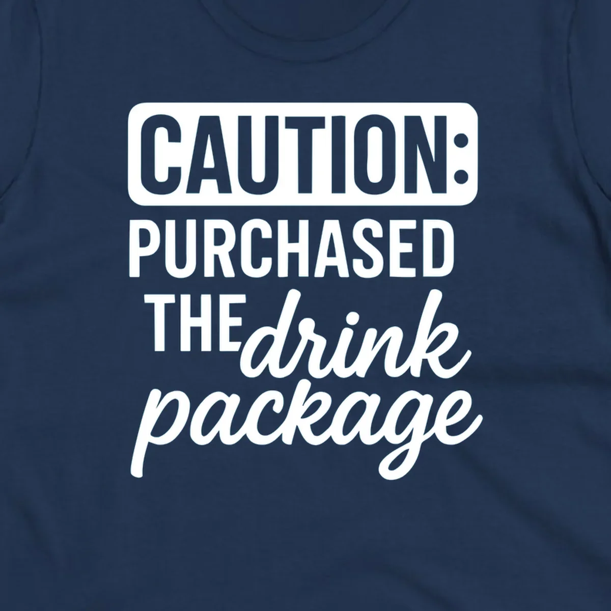 Gray caution-style warning label with white text reading 'Caution: Purchased The drink package' in bold and cursive lettering