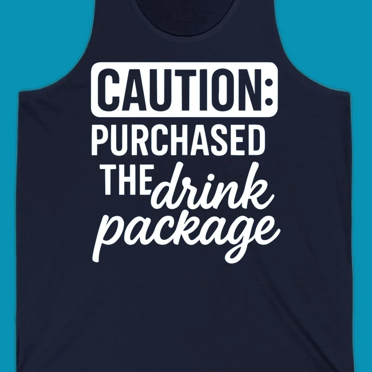 Gray caution-style warning label with white text reading 'Caution: Purchased The drink package' in bold and cursive lettering