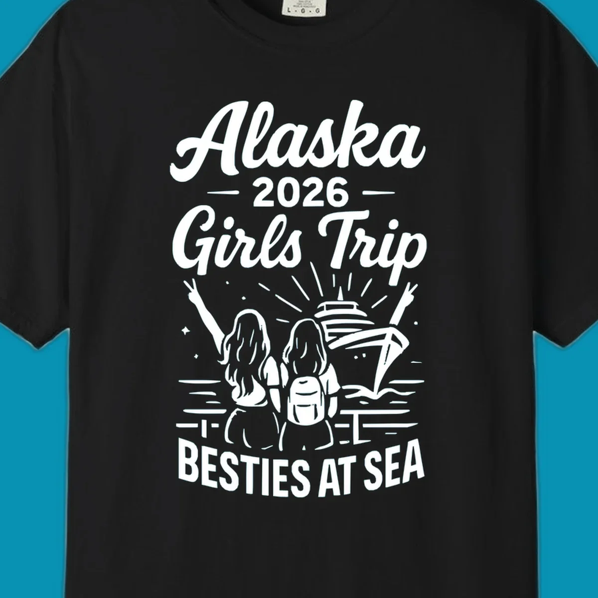 Two women with raised arms facing a cruise ship on the ocean, with text reading 'Alaska 2026 Girls Trip Besties At Sea' for a girls-trip-besties-cruise design.