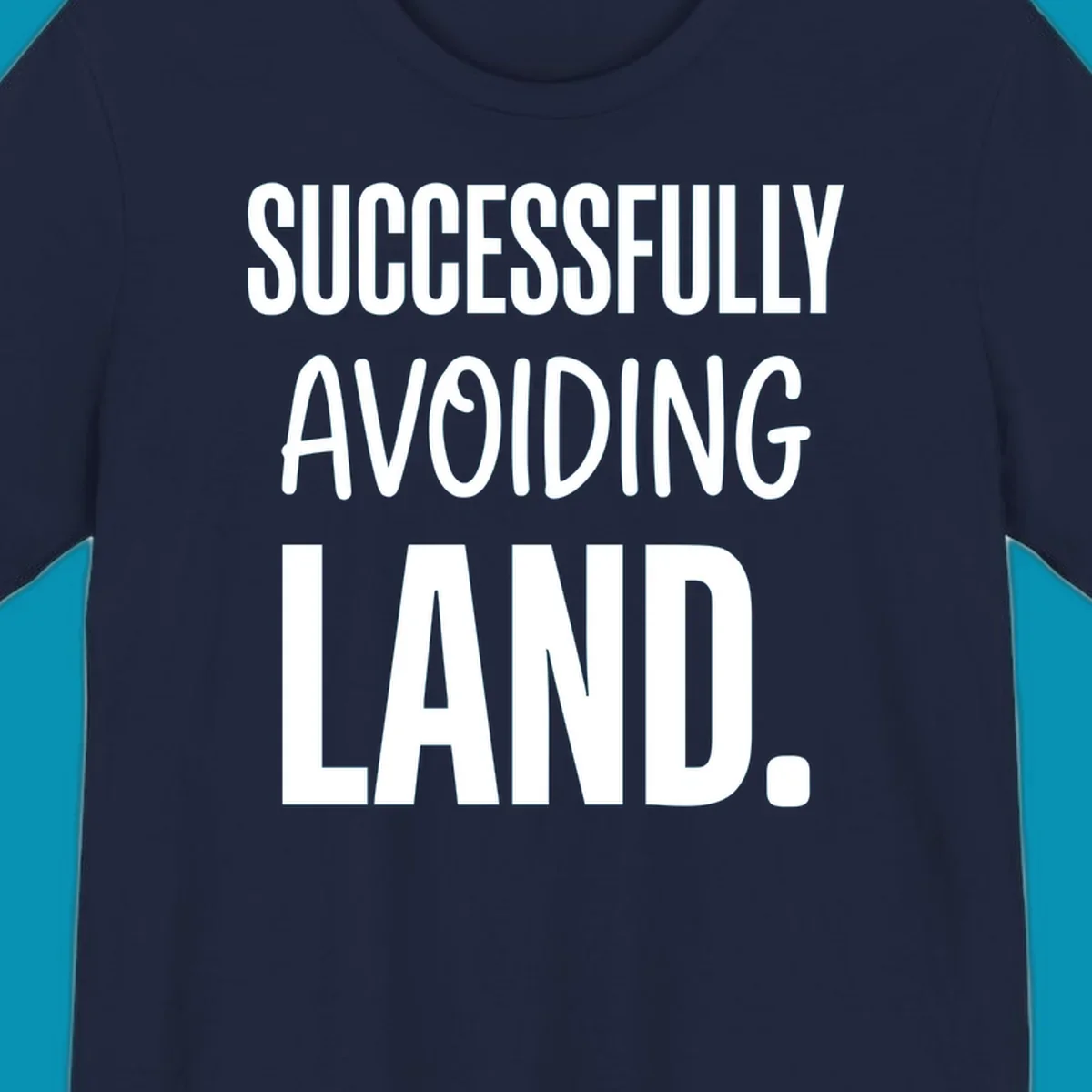 White text on gray background reading 'SUCCESSFULLY AVOIDING LAND.' - a funny cruise ship design