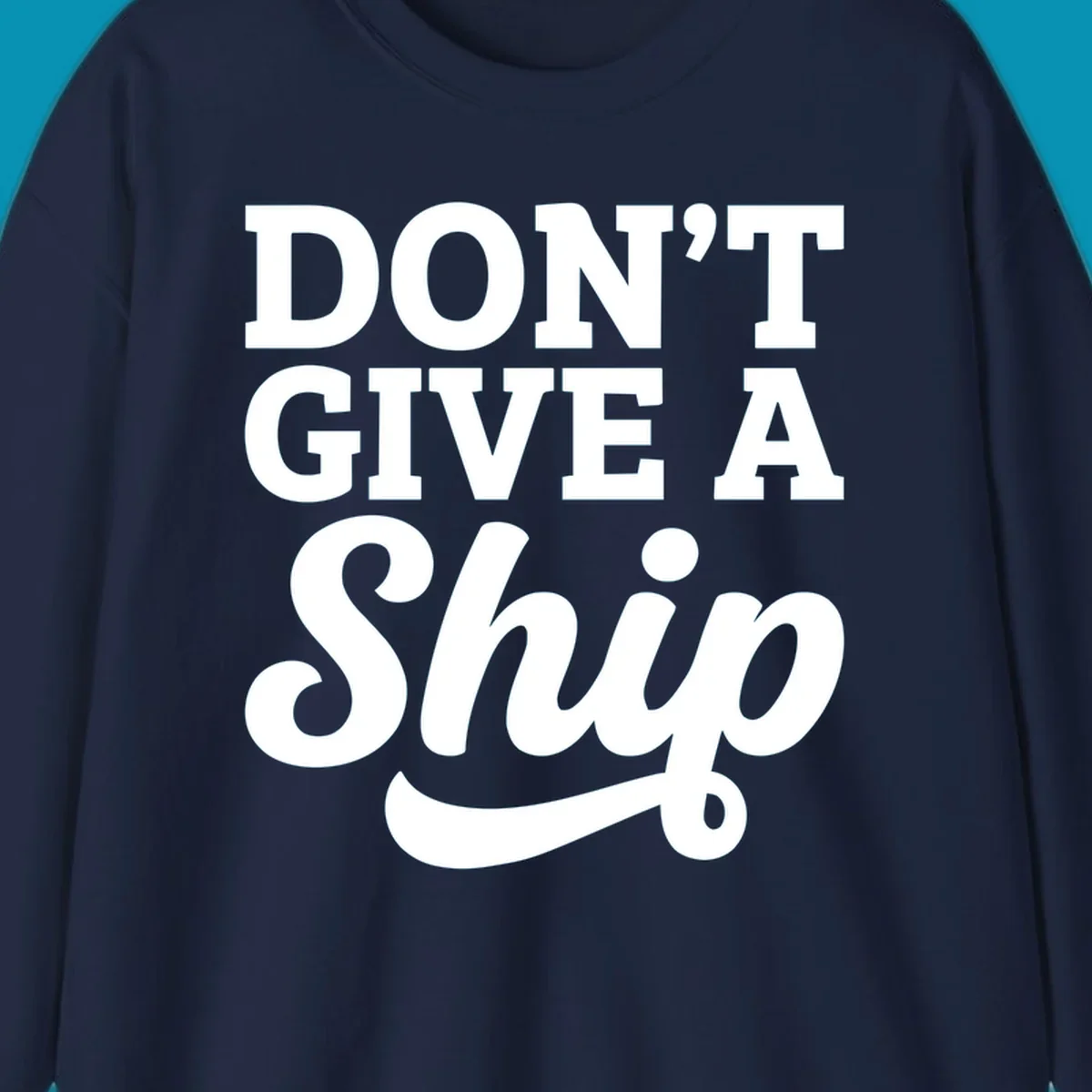 Don't give a ship cruise humor design with bold white lettering and decorative swash on gray background
