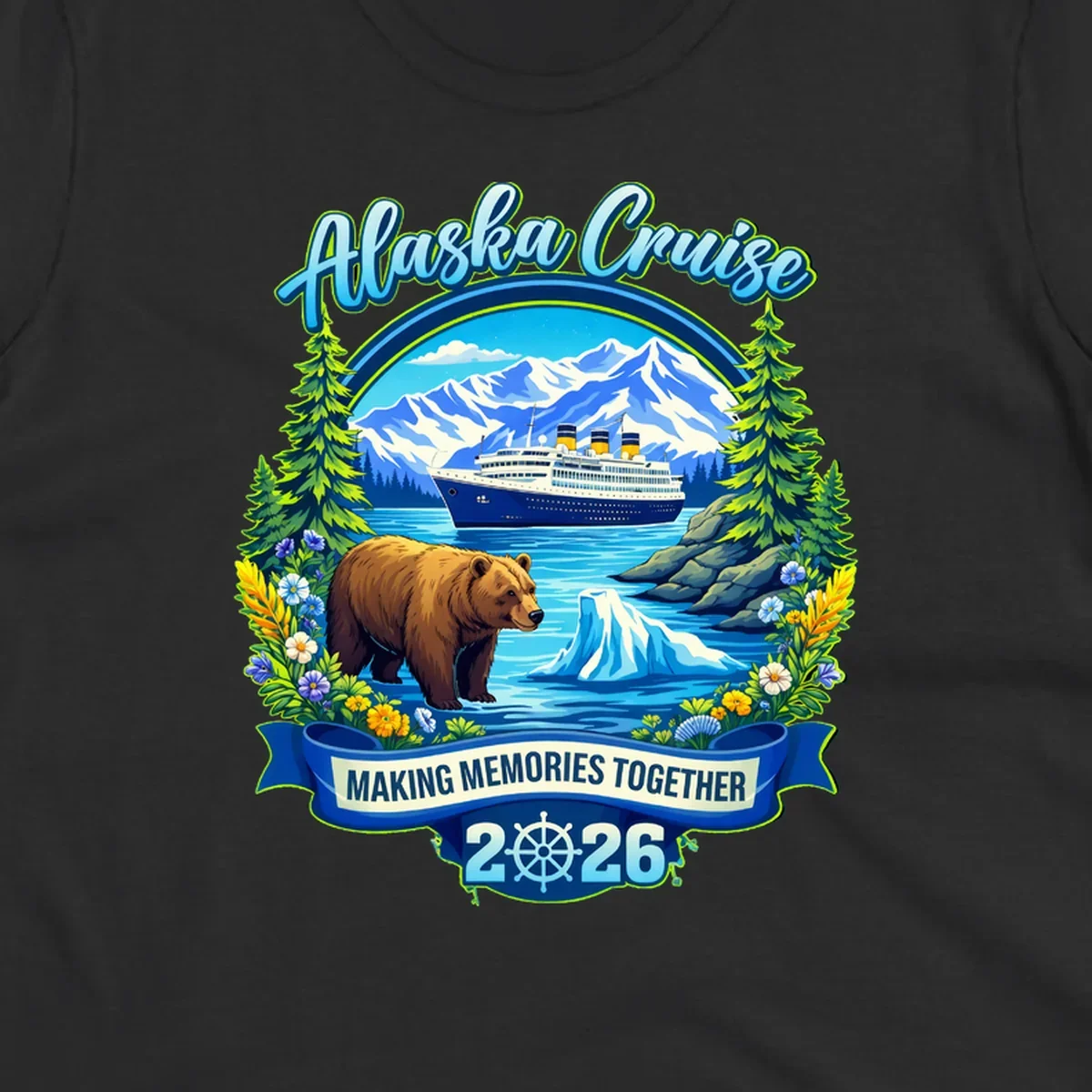 Alaska cruise scenic design with ship, snow mountains, brown bear, icebergs, trees and wildflowers with 'Making Memories Together 2026' text