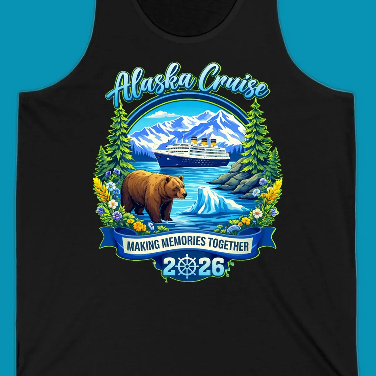 Alaska cruise scenic design with ship, snow mountains, brown bear, icebergs, trees and wildflowers with 'Making Memories Together 2026' text
