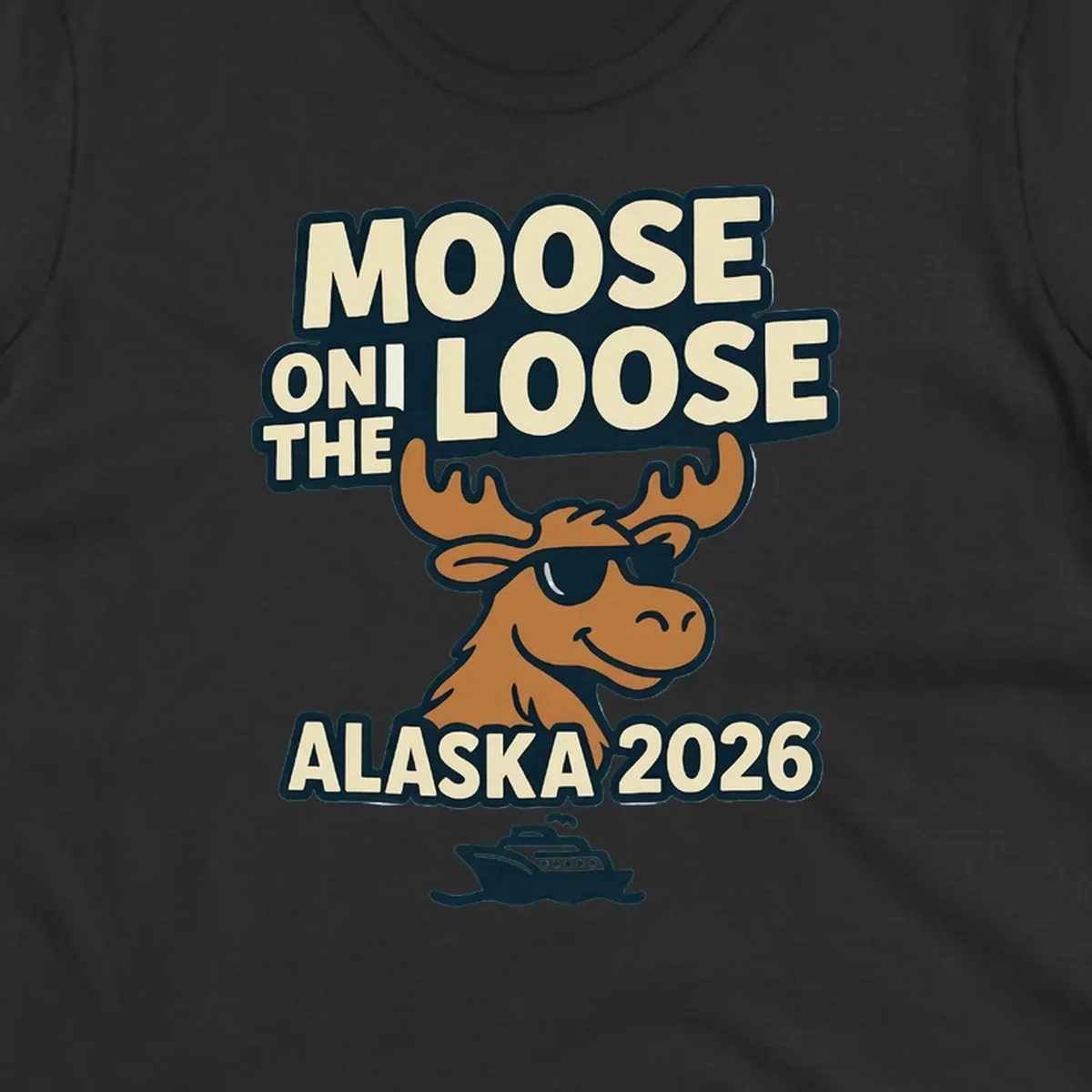 A smiling cartoon moose wearing sunglasses with antlers. Text reads 'MOOSE ON THE LOOSE ALASKA 2026', above a cruise ship, for a moose-on-the-loose-alaska cruise.