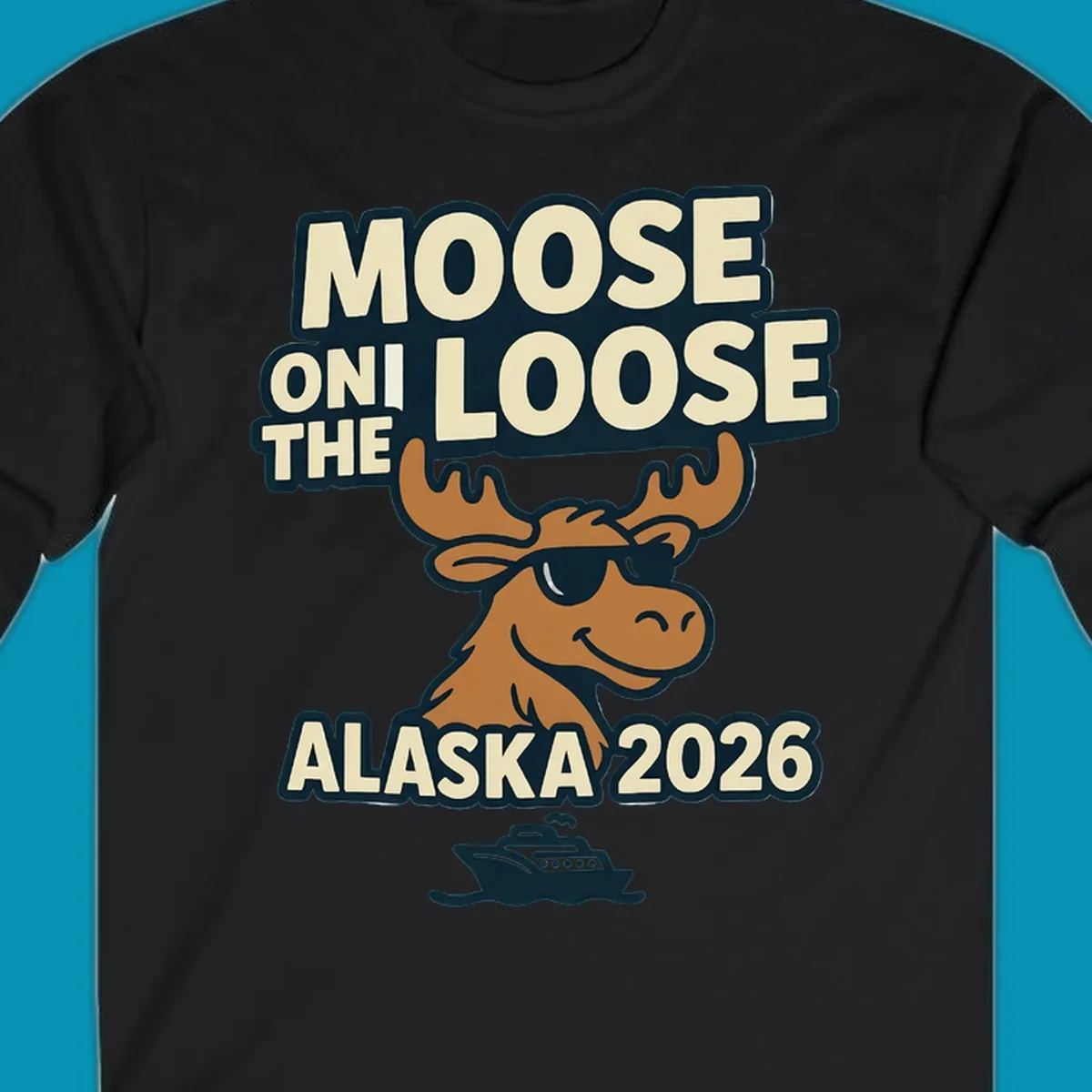 A smiling cartoon moose wearing sunglasses with antlers. Text reads 'MOOSE ON THE LOOSE ALASKA 2026', above a cruise ship, for a moose-on-the-loose-alaska cruise.