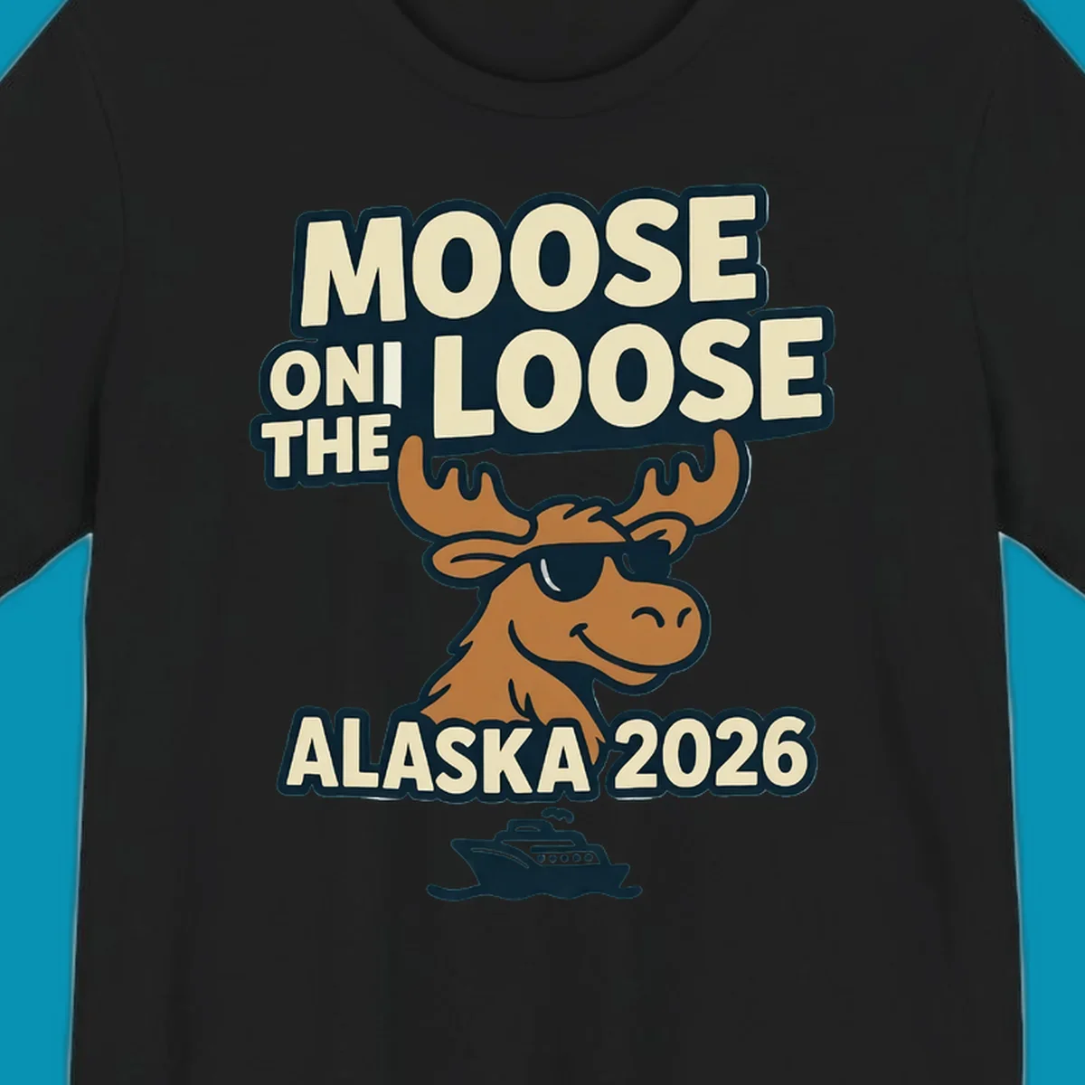 A smiling cartoon moose wearing sunglasses with antlers. Text reads 'MOOSE ON THE LOOSE ALASKA 2026', above a cruise ship, for a moose-on-the-loose-alaska cruise.