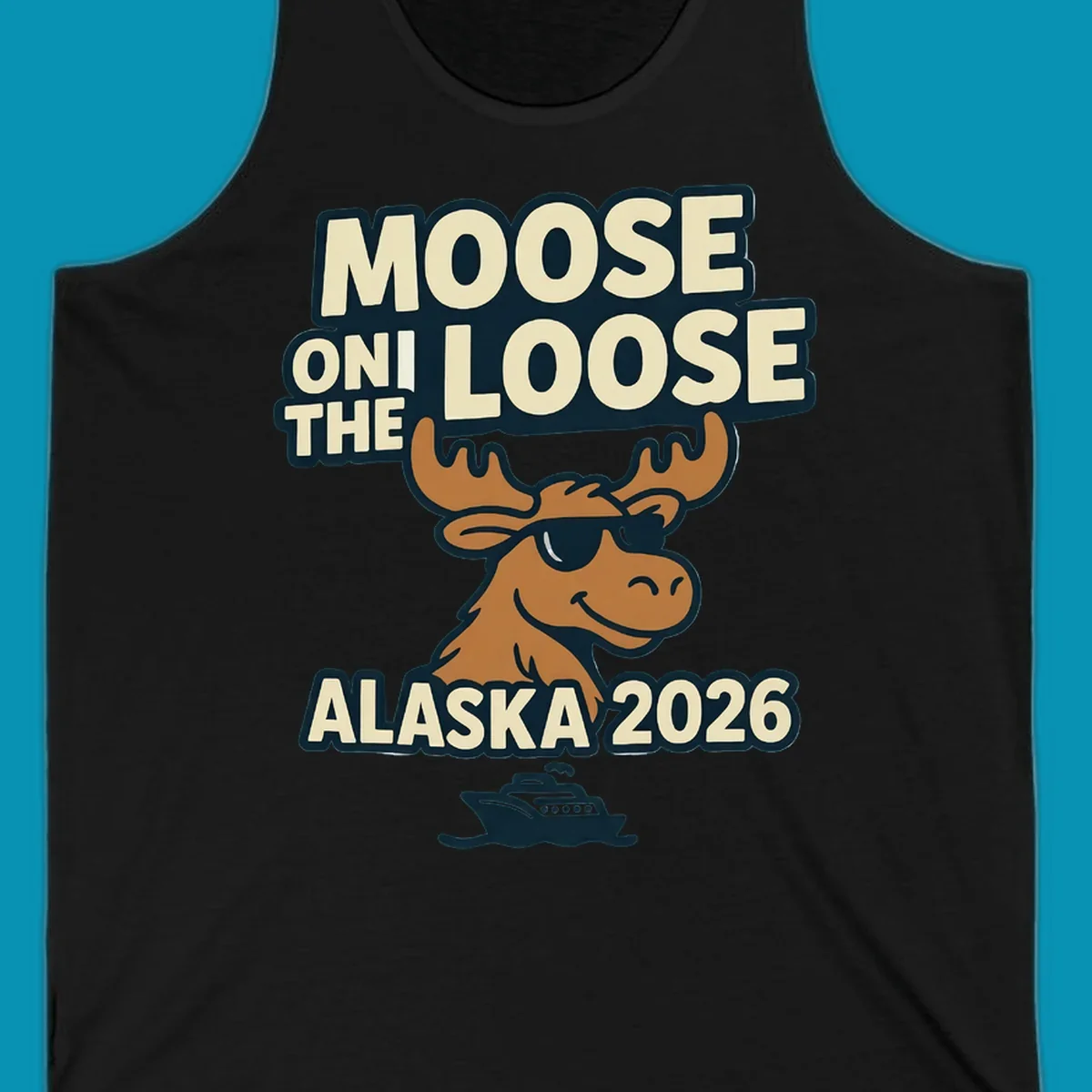A smiling cartoon moose wearing sunglasses with antlers. Text reads 'MOOSE ON THE LOOSE ALASKA 2026', above a cruise ship, for a moose-on-the-loose-alaska cruise.