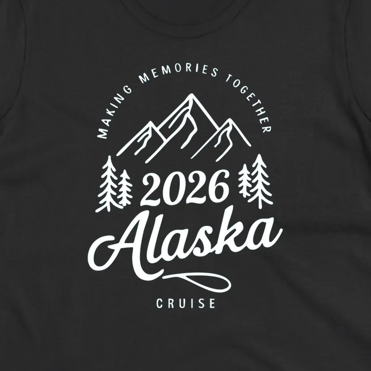 White line art of mountains and pine trees with "MAKING MEMORIES TOGETHER Alaska CRUISE 2026" text, ideal for a making-memories-together-alaska-2026 group cruise.