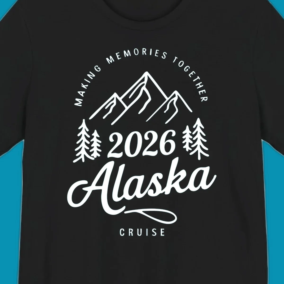 White line art of mountains and pine trees with "MAKING MEMORIES TOGETHER Alaska CRUISE 2026" text, ideal for a making-memories-together-alaska-2026 group cruise.