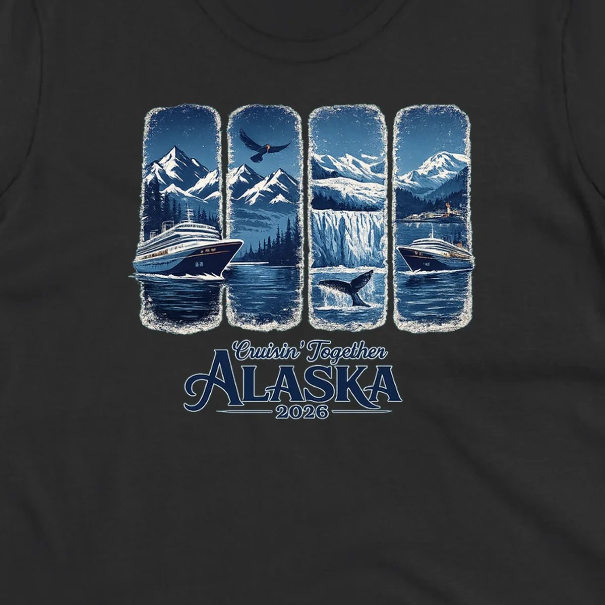 An Alaska cruise adventure panes design featuring four vertical panels with mountains, eagle, glacier, whale, and cruise ships. Text: Cruisin' Together Alaska 2026.