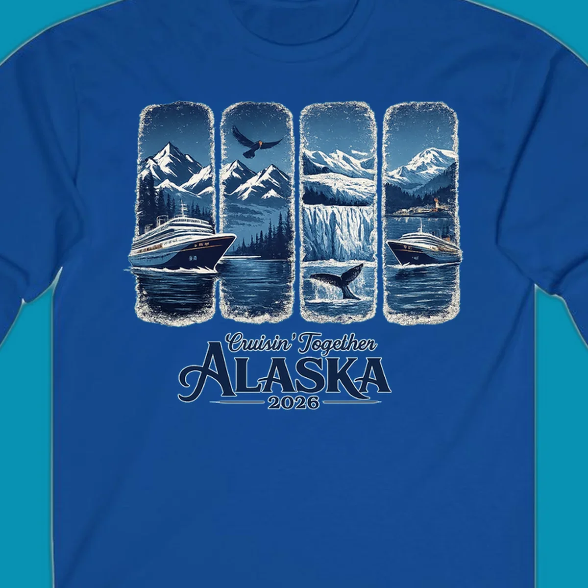 An Alaska cruise adventure panes design featuring four vertical panels with mountains, eagle, glacier, whale, and cruise ships. Text: Cruisin' Together Alaska 2026.