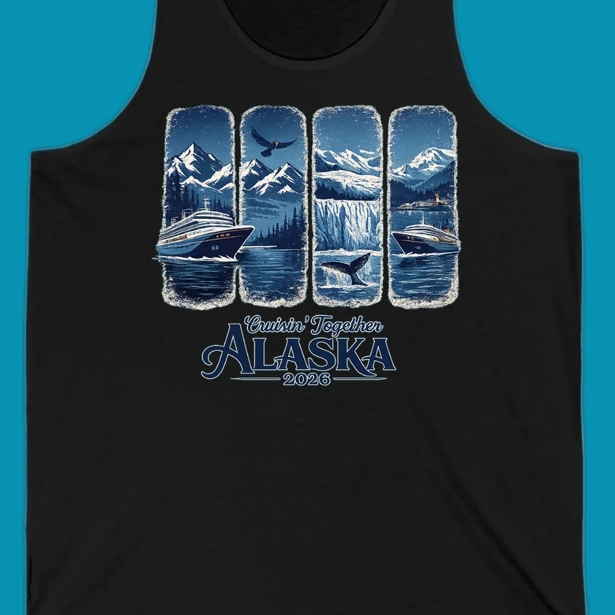 An Alaska cruise adventure panes design featuring four vertical panels with mountains, eagle, glacier, whale, and cruise ships. Text: Cruisin' Together Alaska 2026.