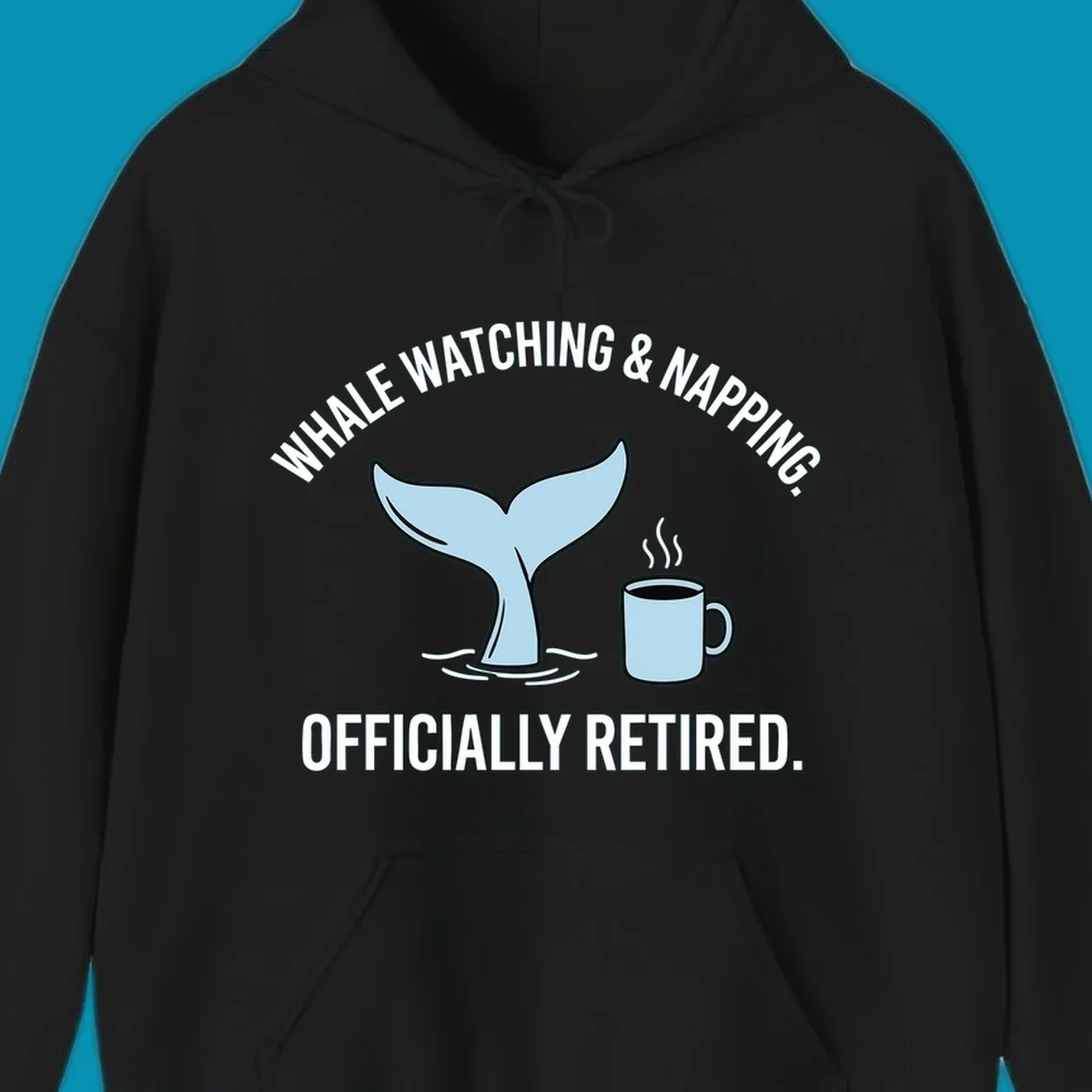 Illustration of a light blue whale tail and a coffee mug with steam, above the white text 'WHALE WATCHING & NAPPING. OFFICIALLY RETIRED.' for a whale-napping-retired-cruise design.