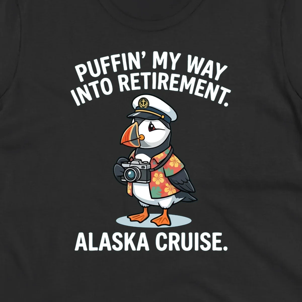 A cartoon puffin wearing a captain's hat and Hawaiian shirt holds a camera, with text 'PUFFIN' INTO MY RETIREMENT. ALASKA CRUISE.' for a puffin-into-retirement-cruise.