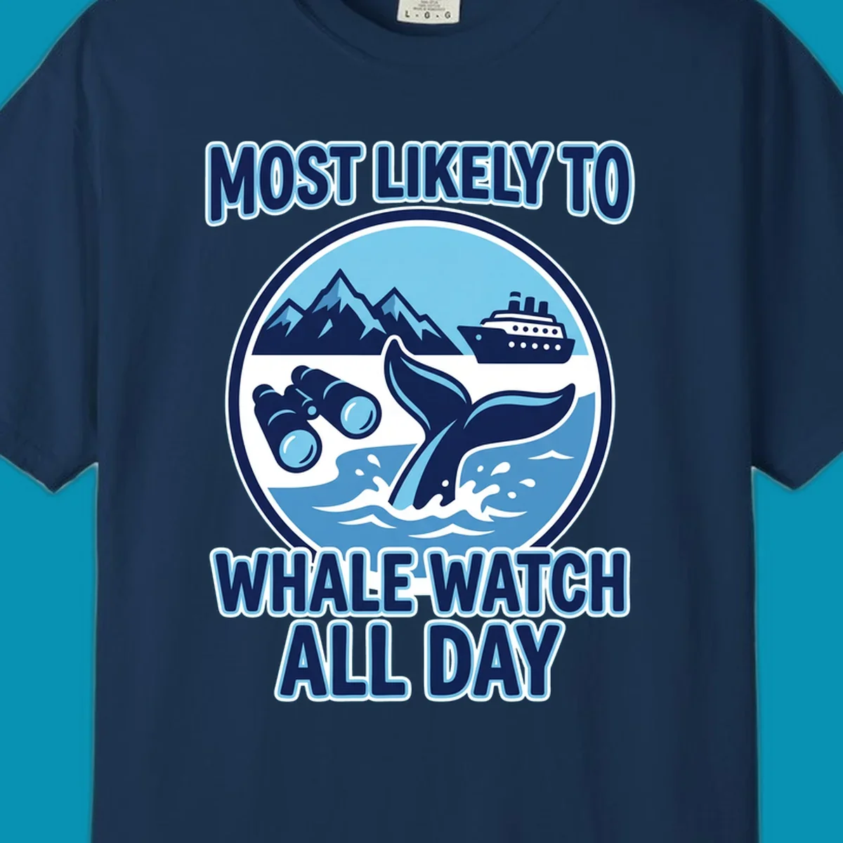 A blue and white graphic with the text 'MOST LIKELY TO WHALE WATCH ALL DAY' around a circular illustration of a whale tail, cruise ship, mountains, and binoculars, representing a most-likely-whale-watch experience.