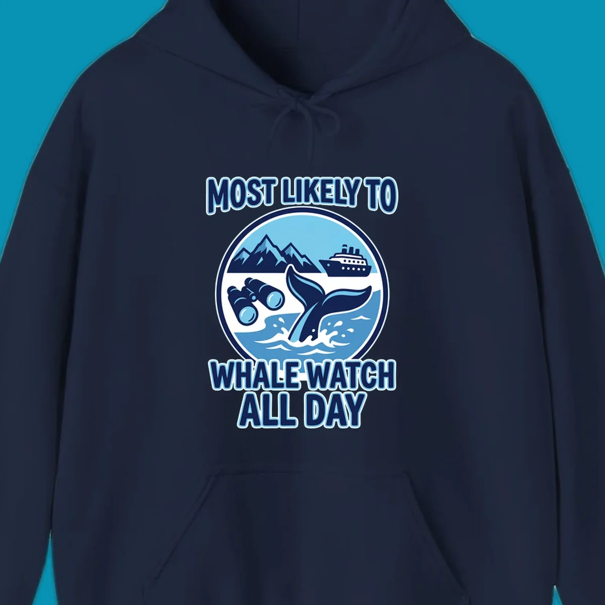 A blue and white graphic with the text 'MOST LIKELY TO WHALE WATCH ALL DAY' around a circular illustration of a whale tail, cruise ship, mountains, and binoculars, representing a most-likely-whale-watch experience.