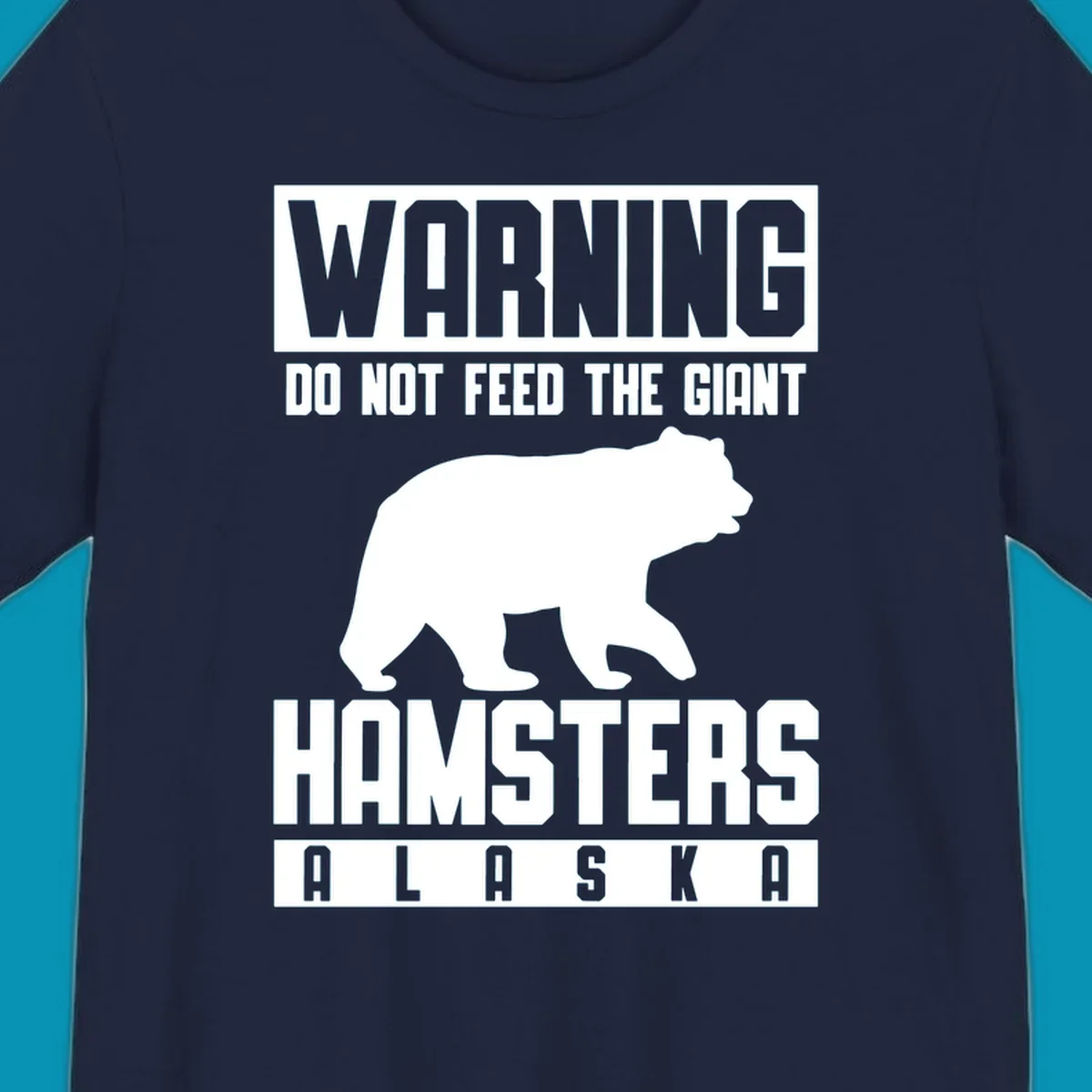 Warning design with white bear silhouette and bold text reading 'Do Not Feed The Giant Hamsters Alaska' on gray background