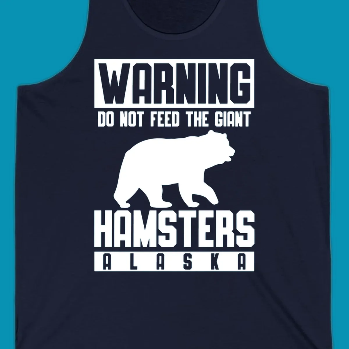 Warning design with white bear silhouette and bold text reading 'Do Not Feed The Giant Hamsters Alaska' on gray background