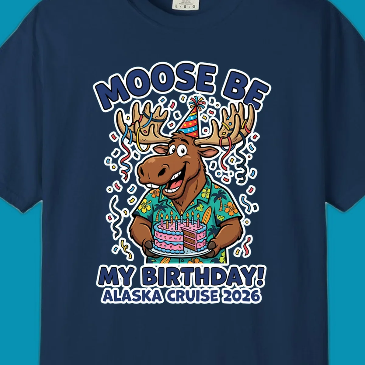 Cartoon moose in party hat holding birthday cake with confetti, 'Moose Be My Birthday Alaska Cruise 2026' text