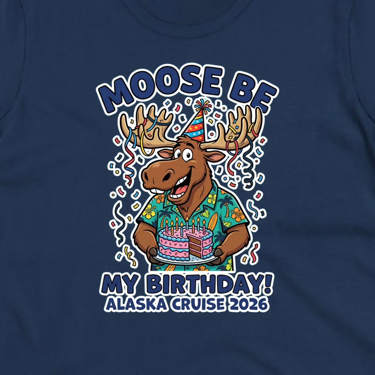 Cartoon moose in party hat holding birthday cake with confetti, 'Moose Be My Birthday Alaska Cruise 2026' text
