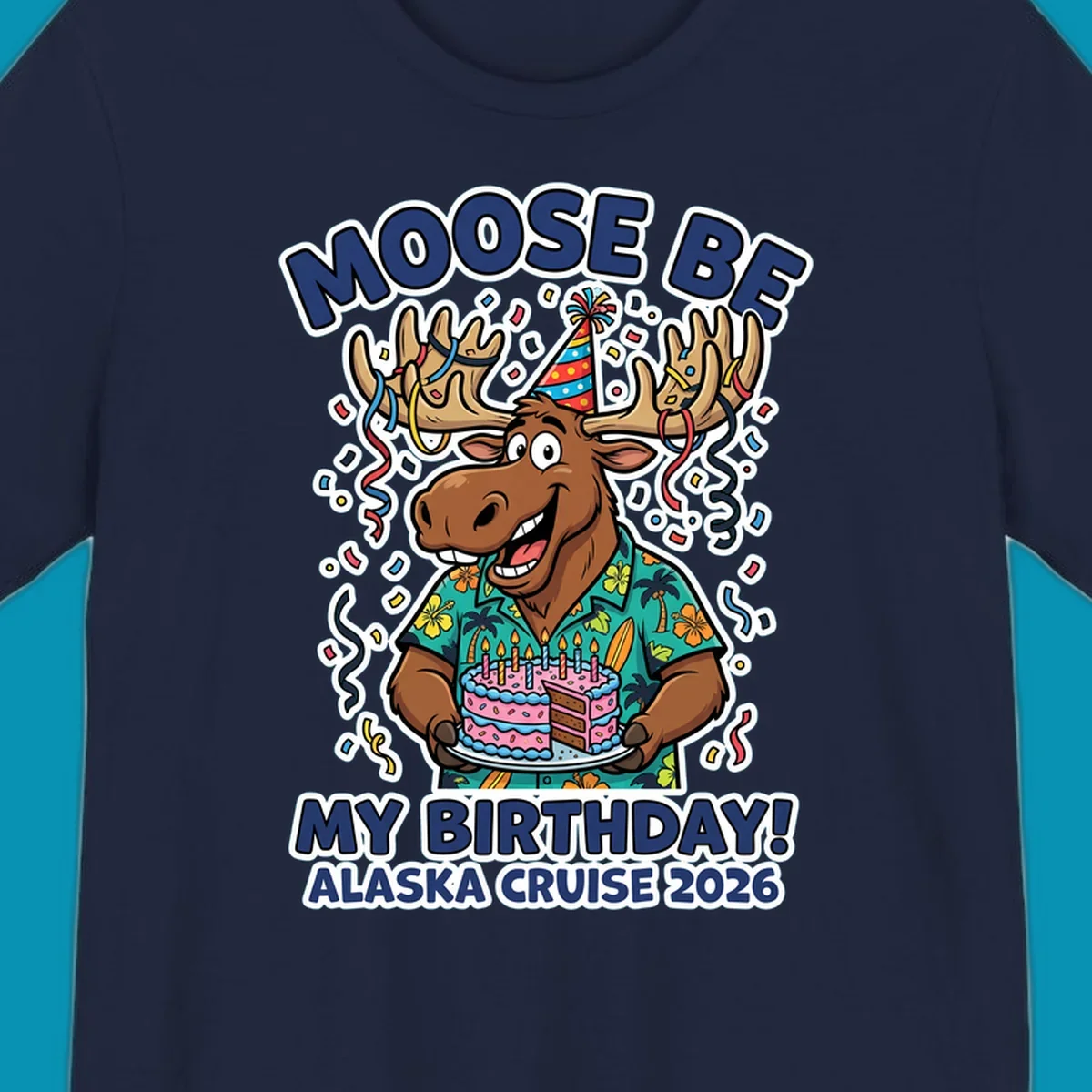 Cartoon moose in party hat holding birthday cake with confetti, 'Moose Be My Birthday Alaska Cruise 2026' text