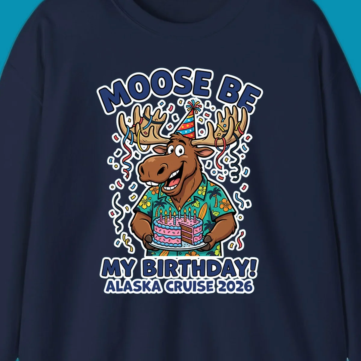 Cartoon moose in party hat holding birthday cake with confetti, 'Moose Be My Birthday Alaska Cruise 2026' text