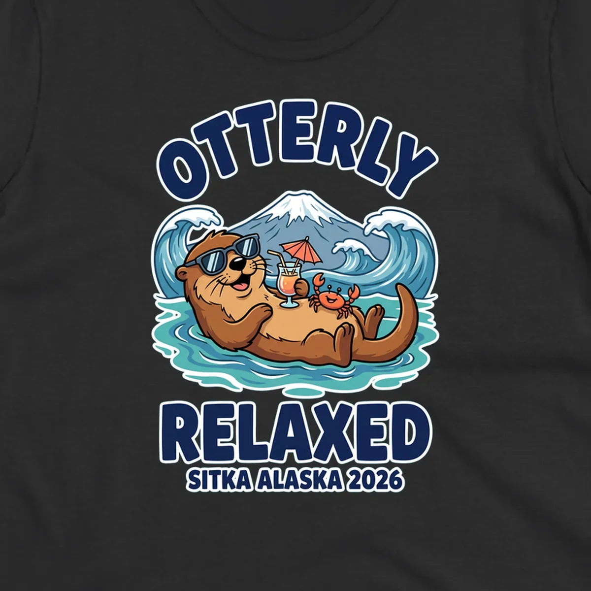Cartoon sea otter wearing sunglasses holding tropical drink in ocean with mountain, text reads Otterly Relaxed Sitka Alaska 2026