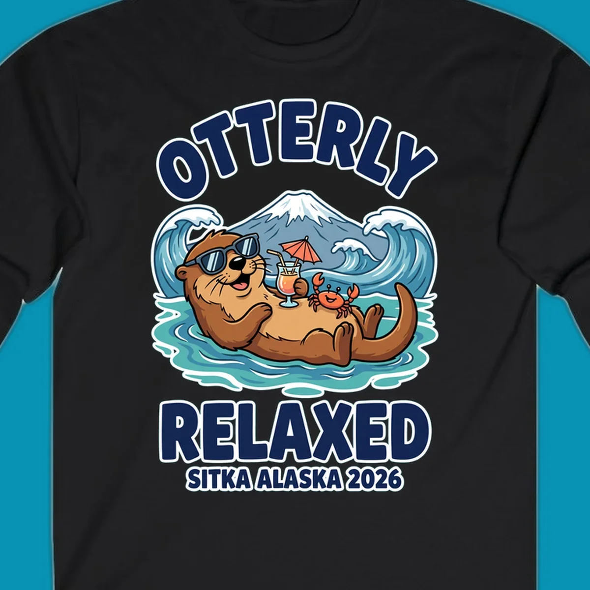 Cartoon sea otter wearing sunglasses holding tropical drink in ocean with mountain, text reads Otterly Relaxed Sitka Alaska 2026