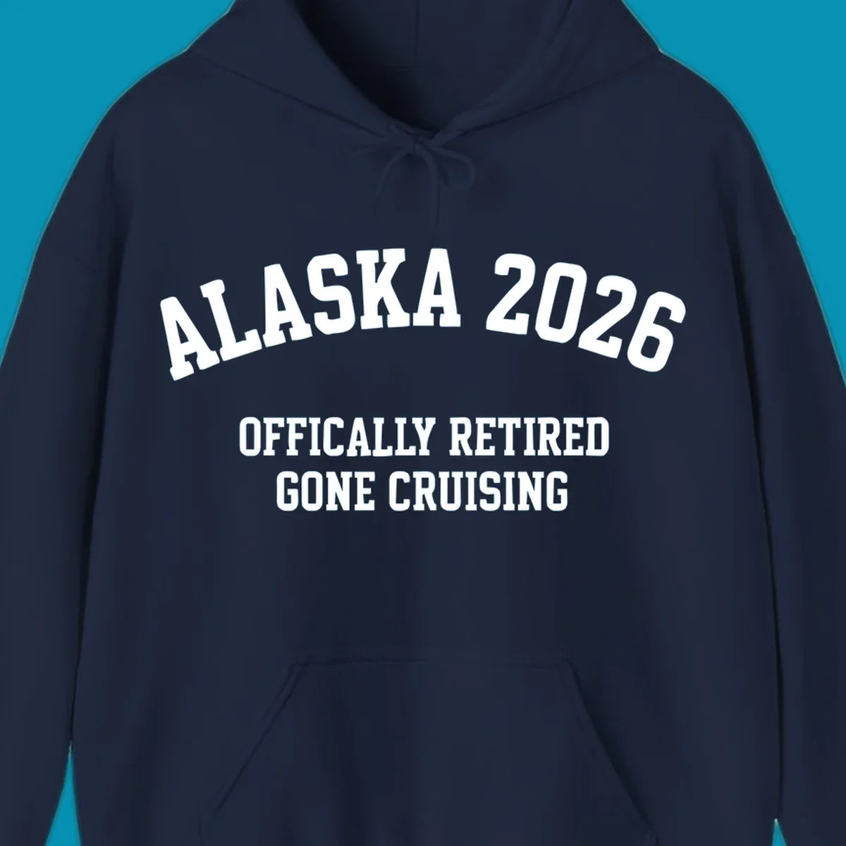 Bold white text on gray background reading 'ALASKA 2026 OFFICIALLY RETIRED GONE CRUISING' in athletic typography style