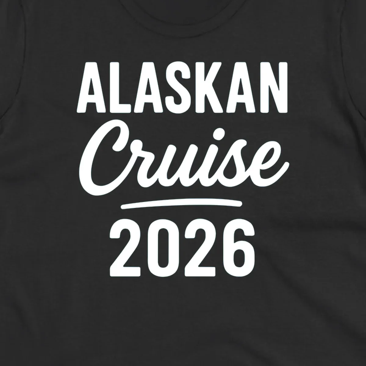 Alaskan Cruise 2026 design with bold white typography and decorative underline on gray background