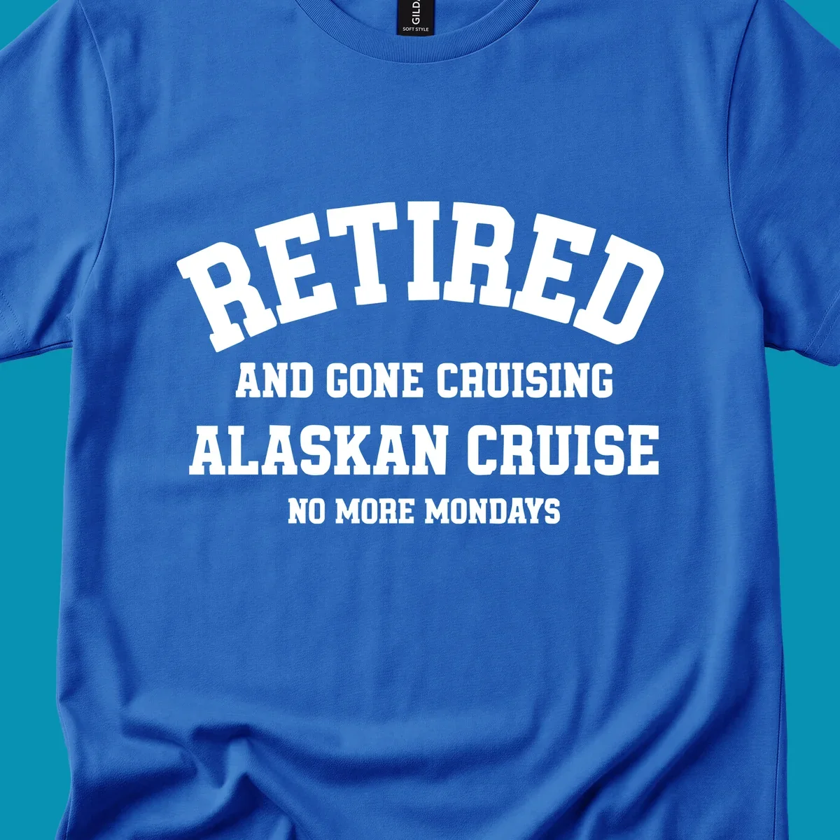 White bold text on gray background reading 'Retired And Gone Cruising Alaskan Cruise No More Mondays' celebrating retirement cruise vacation