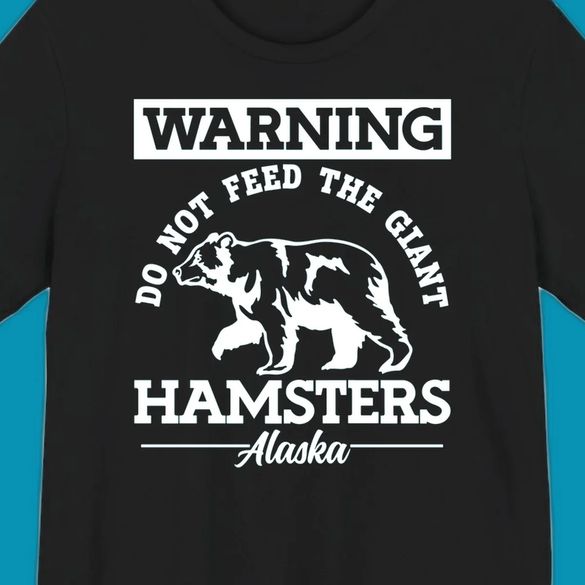 Gray and white warning sign design featuring a bear silhouette with text 'Do Not Feed The Giant Hamsters Alaska' for cruise apparel