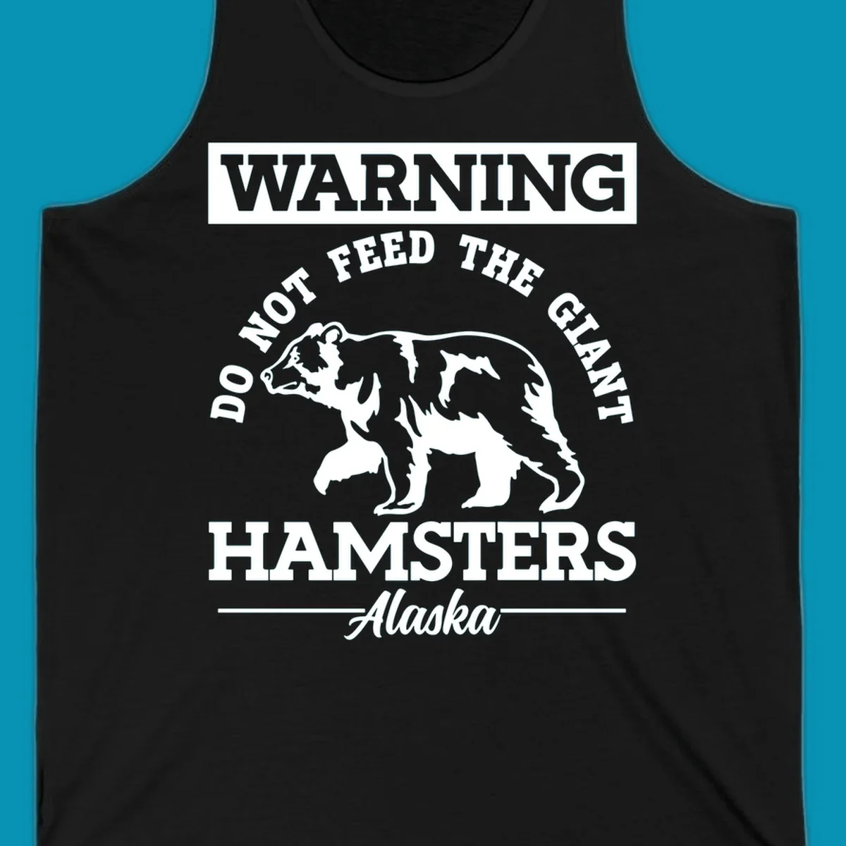 Gray and white warning sign design featuring a bear silhouette with text 'Do Not Feed The Giant Hamsters Alaska' for cruise apparel