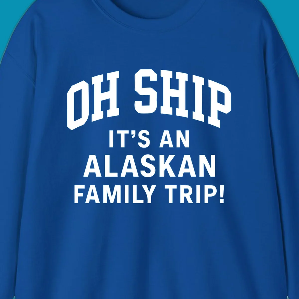 White and gray typography design with 'OH SHIP' pun and 'IT'S AN ALASKAN FAMILY TRIP!' text for cruise apparel