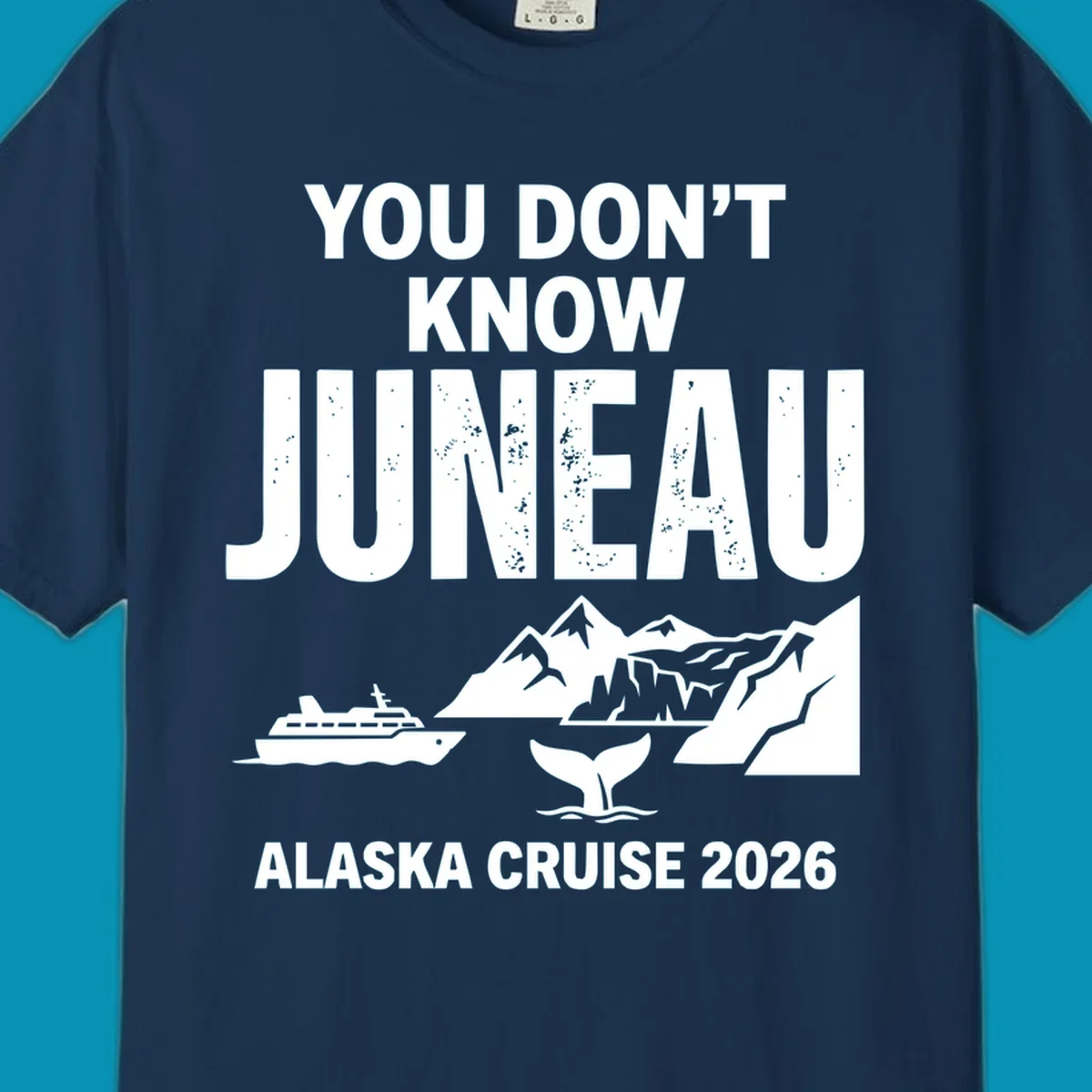 You Don't Know Juneau pun design with cruise ship, whale, mountains and icebergs for Alaska Cruise 2026