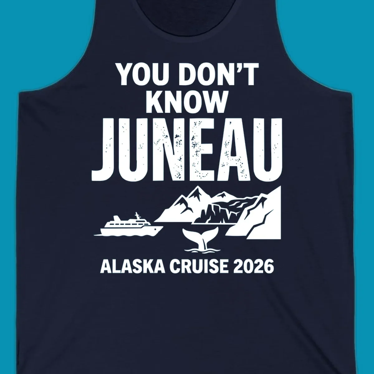 You Don't Know Juneau pun design with cruise ship, whale, mountains and icebergs for Alaska Cruise 2026