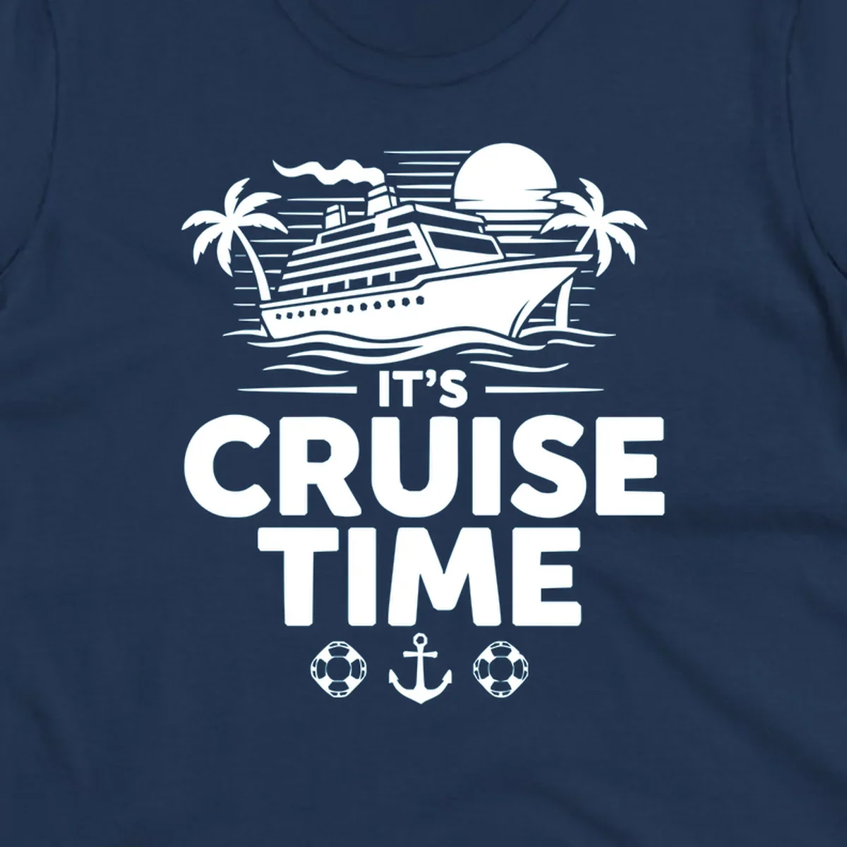 White illustration of cruise ship with palm trees, moon, and ocean waves. Text reads 'IT'S CRUISE TIME' with life preservers and anchor below.