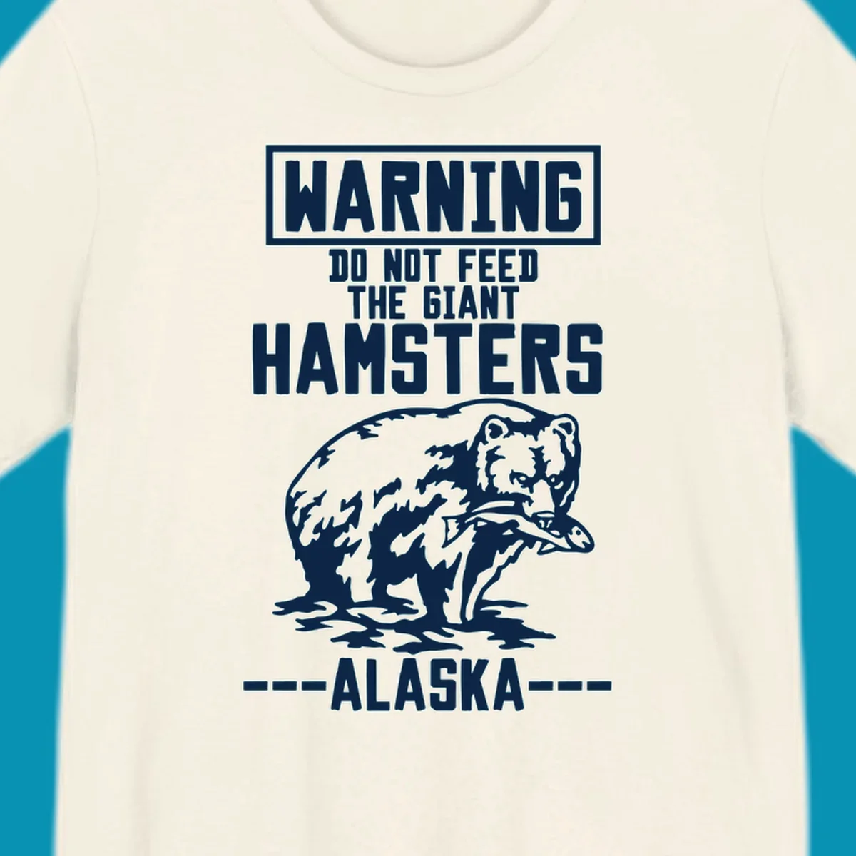Warning-style design with giant hamster illustration and text reading 'Do Not Feed The Giant Hamsters Alaska' in white lettering on gray background