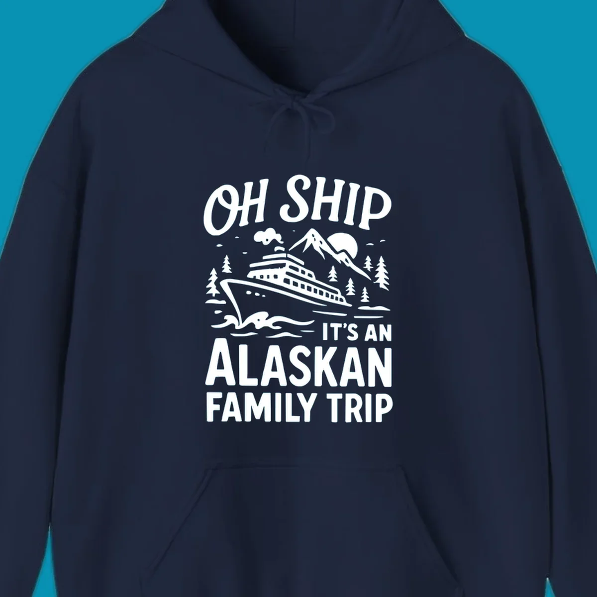 White illustration of a cruise ship with mountains and trees showing 'Oh Ship It's An Alaskan Family Trip' text design