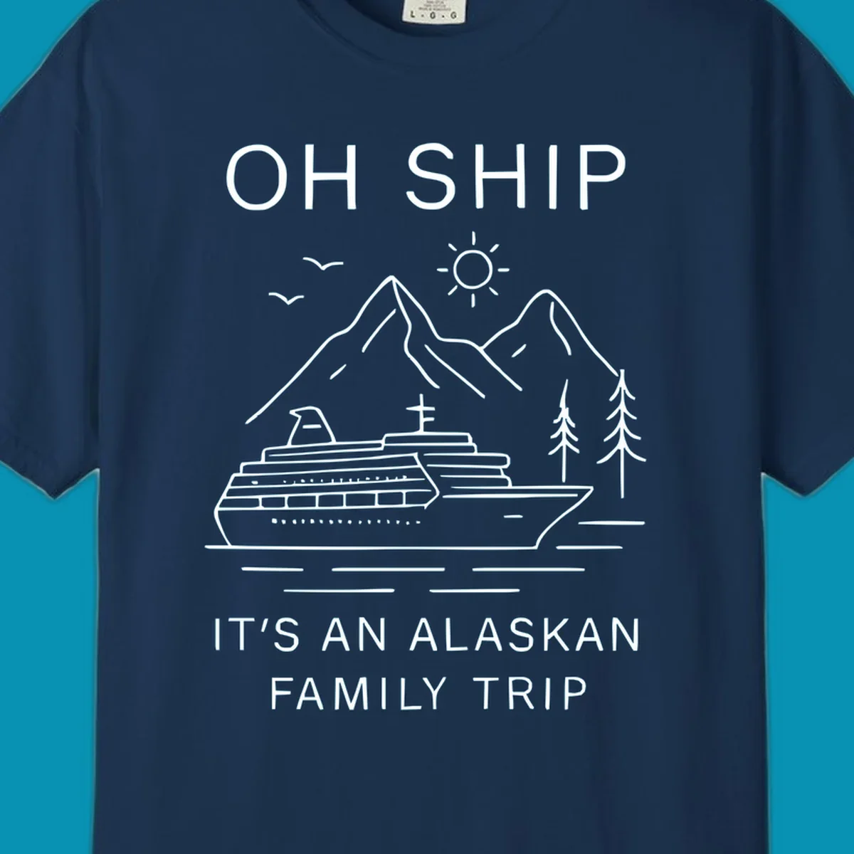 Minimalist line art design with cruise ship, mountains, pine trees and sun, text reads 'Oh Ship It's An Alaskan Family Trip'